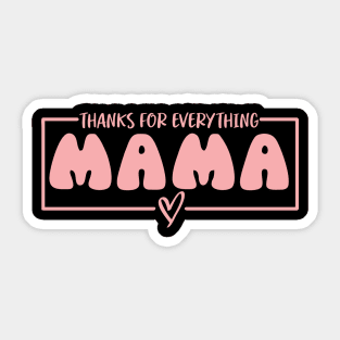 thanks for everything mama nice Sticker